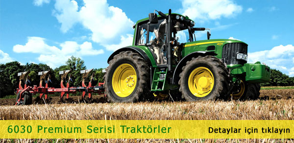 6030 Premium Serisi John Deere Traktör Balıkesir Çanakkale